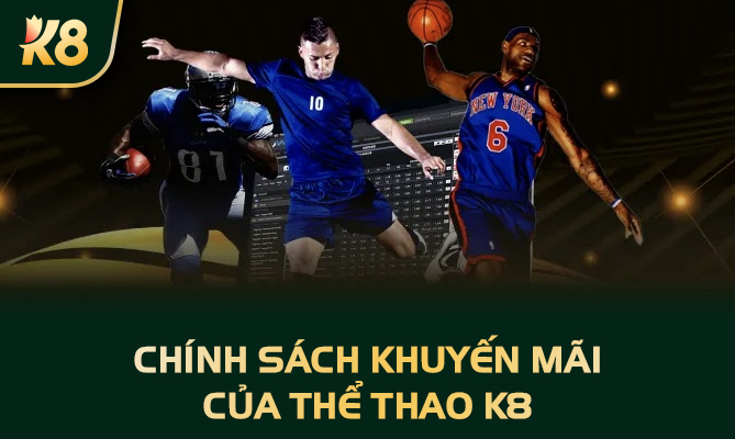 Chính sách khuyến mãi của Thể Thao K8